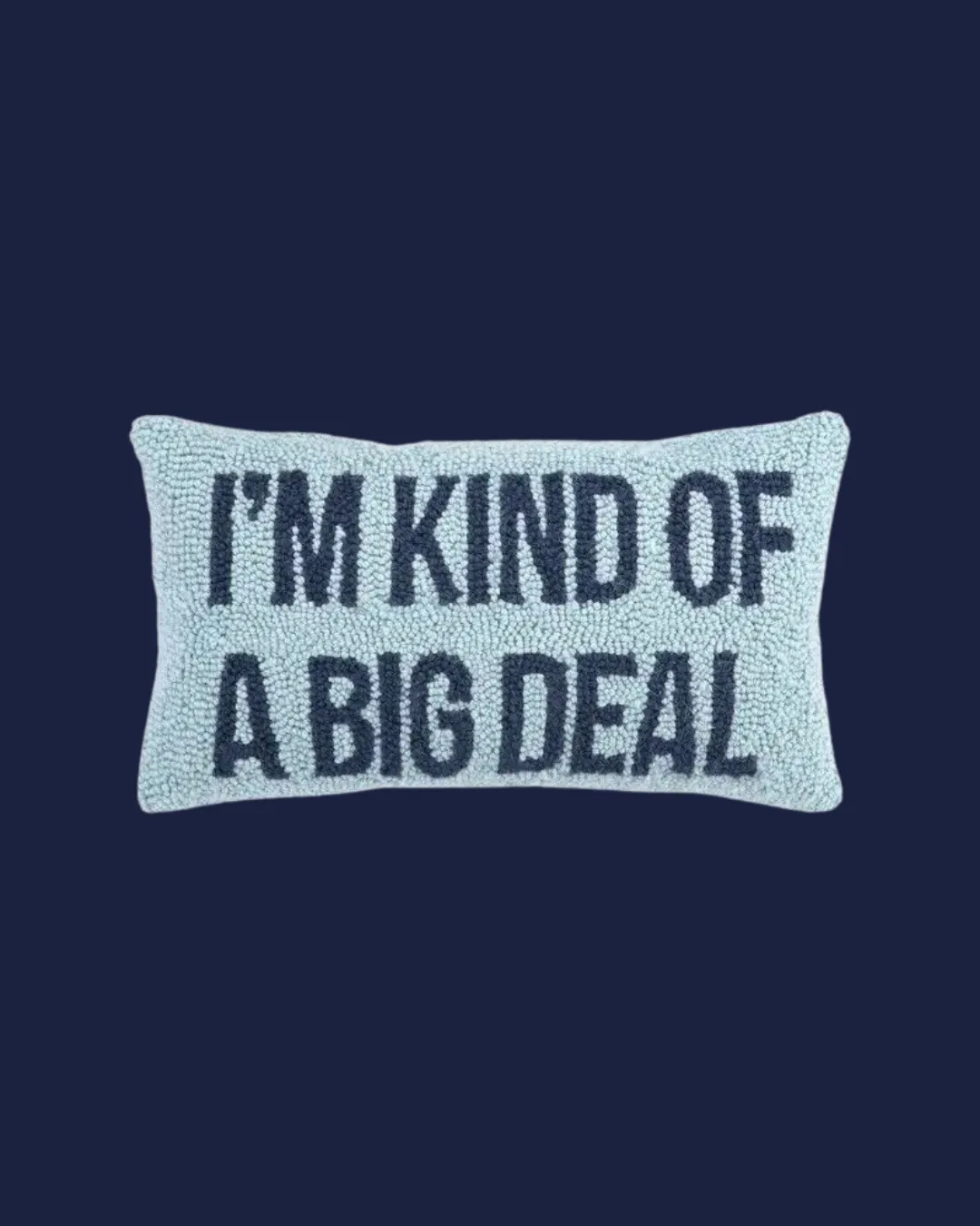 Peking Handicraft - I'm Kind of A Big Deal Blue Hook Pillow
